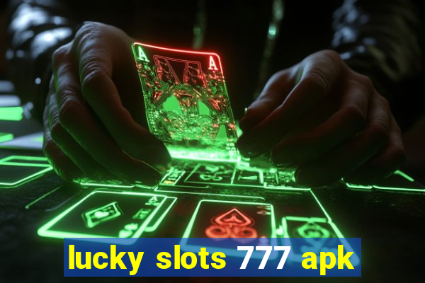 lucky slots 777 apk